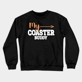 My Coaster Buddy Crewneck Sweatshirt